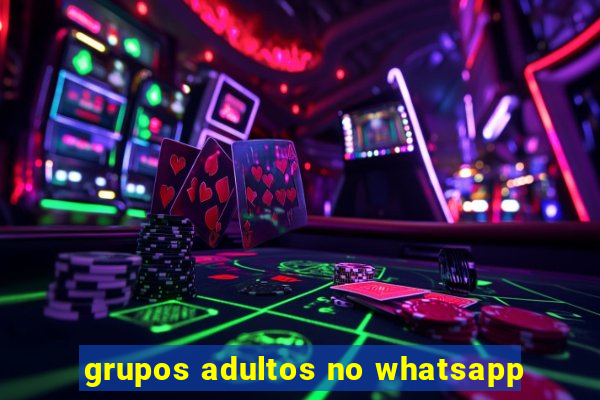 grupos adultos no whatsapp